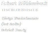 Eckart Möhlenbeck - Tischlermeister - Königswuserhausen (bei Berlin)